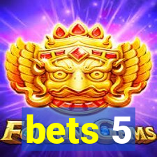 bets 5